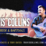 TRAVIS COLLINS - Boots, Beer & Barstools Tour